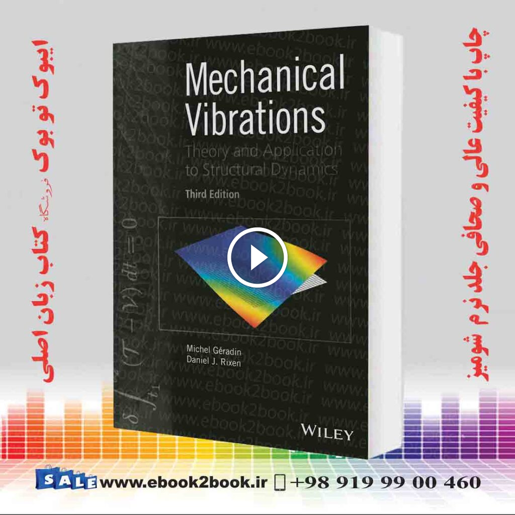 Mechanical Vibrations, Theory and Application to Structural Dynamics 3rd Edition