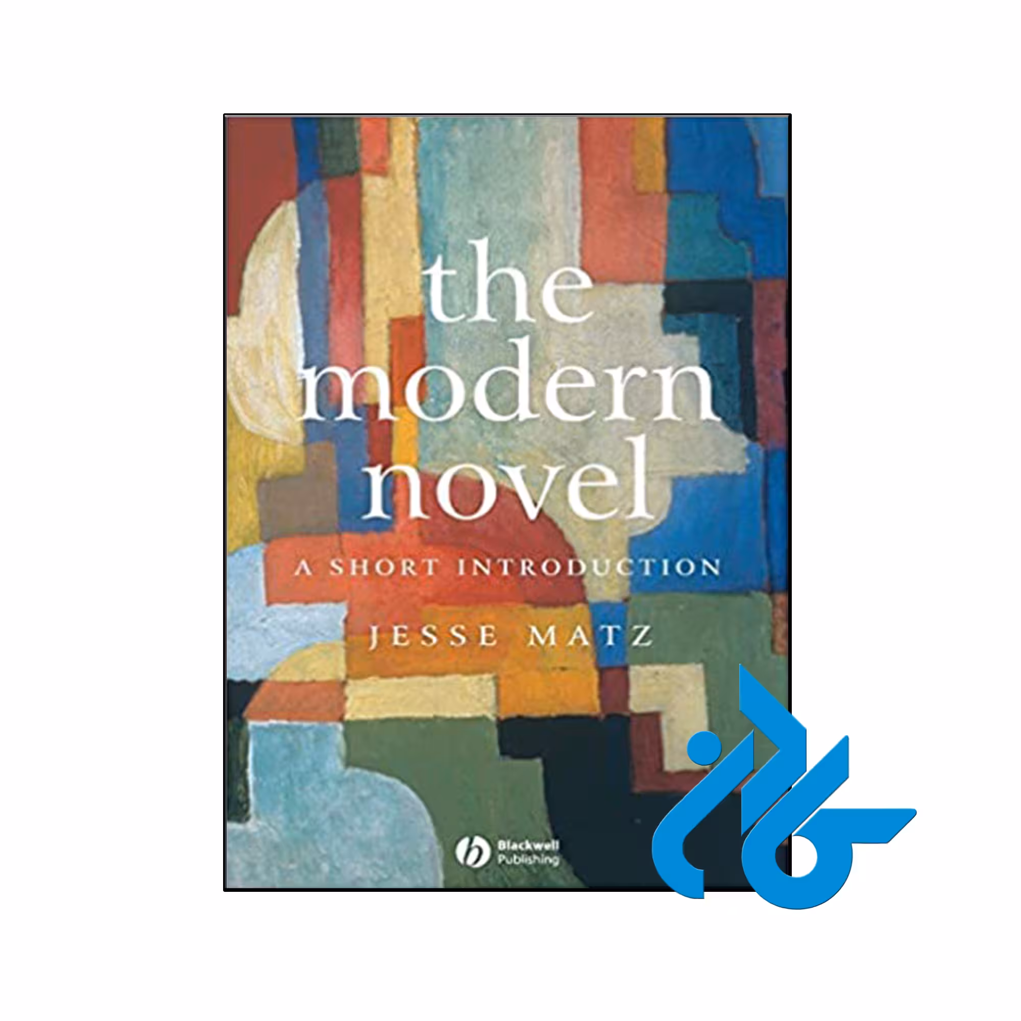 کتاب The Modern Novel A Short Introduction - فروشگاه کــادن