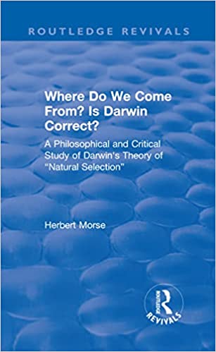 خرید و دانلود نسخه کامل کتاب Where Do We Come From? Is Darwin Correct?: A Philosophical and Critical Study of Darwin's Theory of “Natural Selection” - Pdf