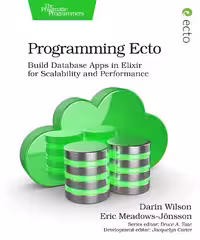 خرید و دانلود نسخه کامل کتاب Programming Ecto: Build Database Apps in Elixir for Scalability and Performance