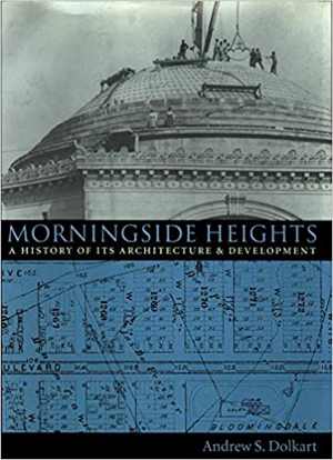 [PDF] دانلود کتاب Morningside Heights - A History Of Its Architecture And Development, 1998