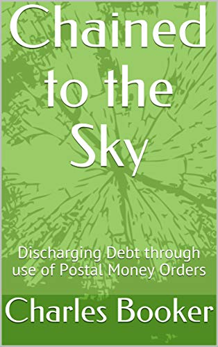 خرید و دانلود نسخه کامل کتاب Chained to the Sky: Discharging Debt through use of Postal Money Orders -   pdf