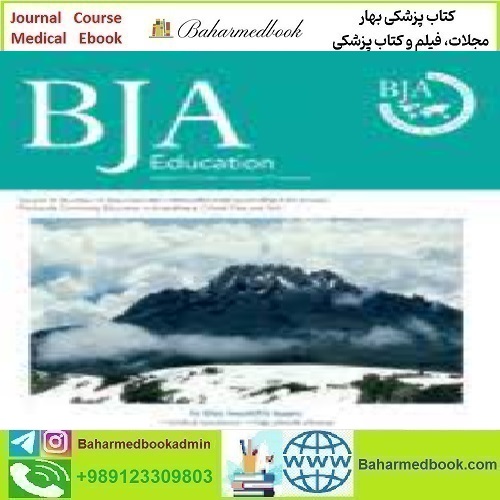 BJA Education Volume 21 Issue 1 to 12 2021 TRUE PDF price 12€ - کتاب پزشکی بهار