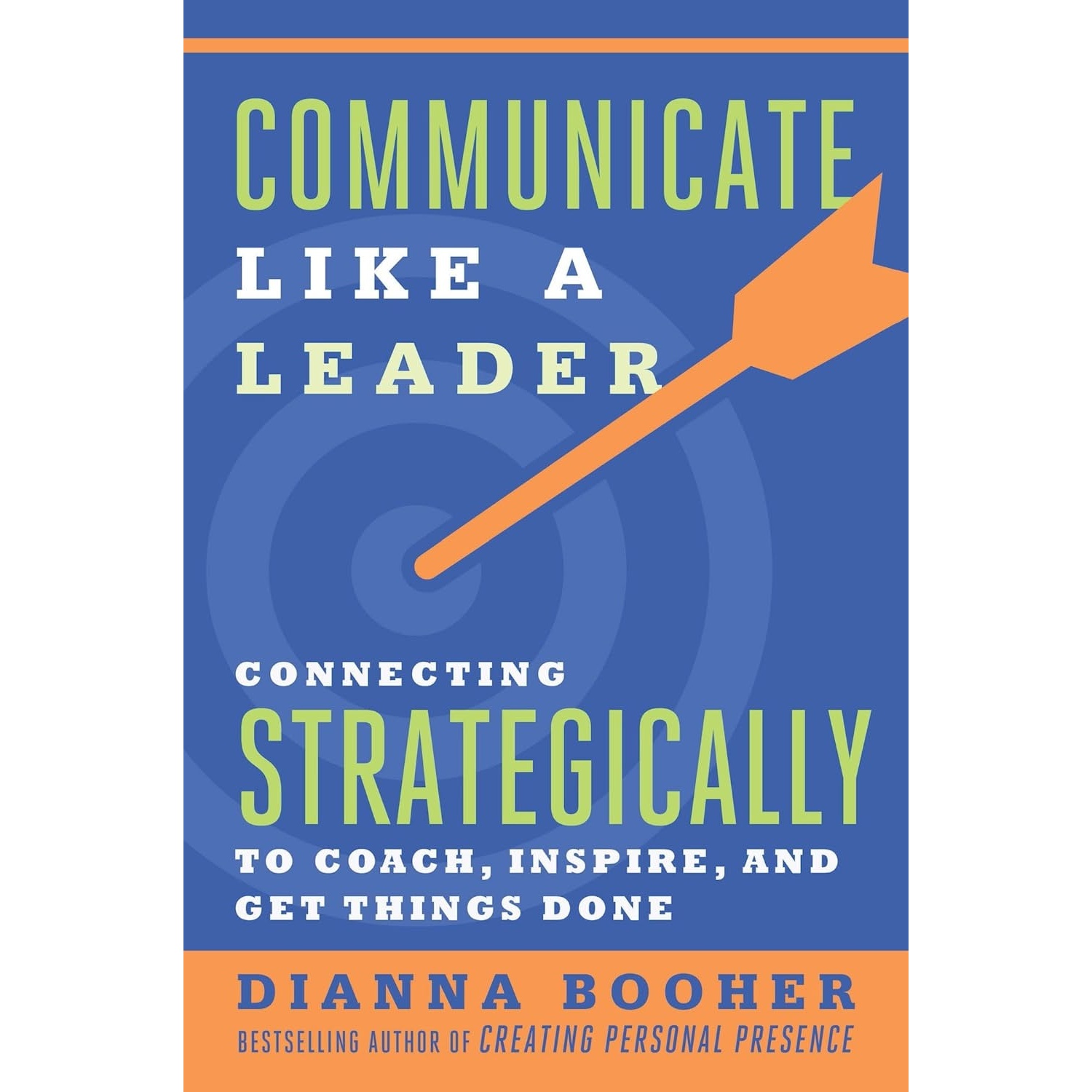 کتاب Communicate Like a Leader اثر Dianna Booher انتشارات Berrett-Koehler Publishers
