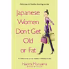 کتاب Japanese Women Don,t Get Old or Fat اثر William Doyle and Naomi Moriyama انتشارات Delta