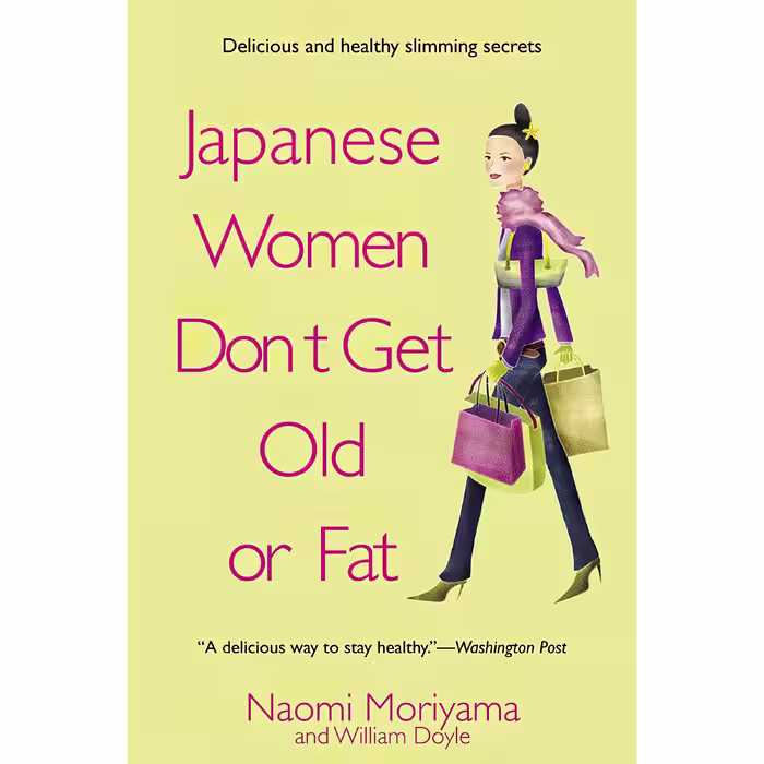 کتاب Japanese Women Don,t Get Old or Fat اثر William Doyle and Naomi Moriyama انتشارات Delta