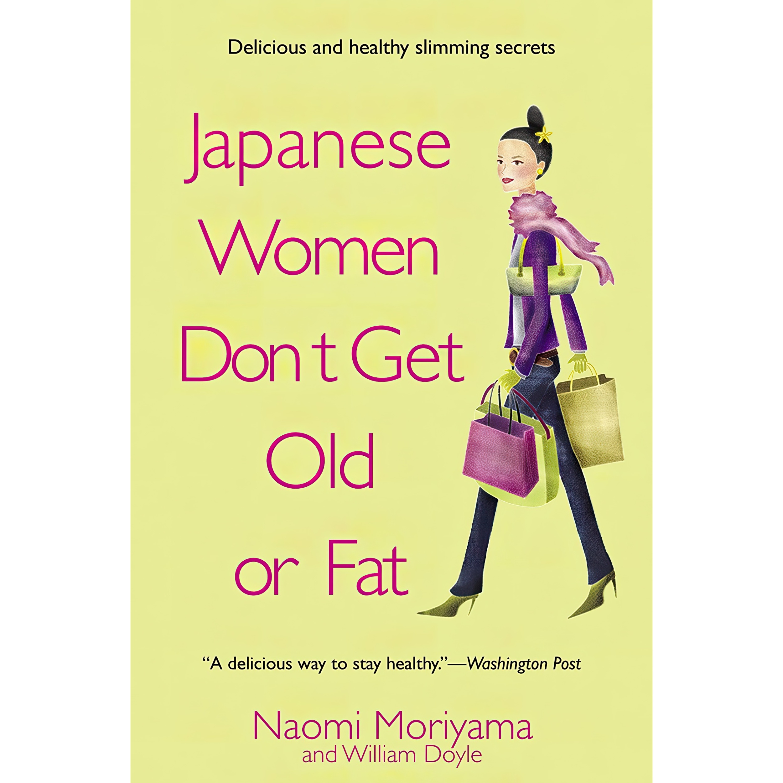 کتاب Japanese Women Don,t Get Old or Fat اثر William Doyle and Naomi Moriyama انتشارات Delta