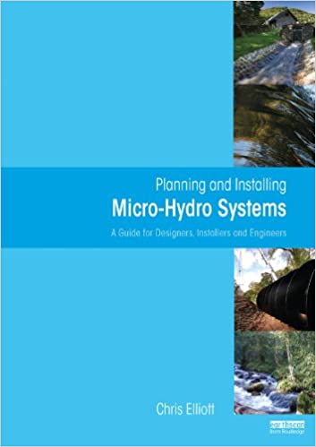 خرید و دانلود نسخه کامل کتاب Planning and Installing Micro-Hydro Systems: A Guide for Designers, Installers and Engineers - PDF