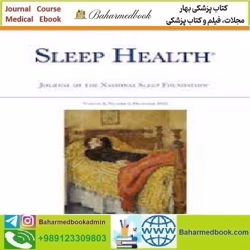Sleep Health Volume 8 Issue 1 to 6 2022 TRUE PDF price 19€ - کتاب پزشکی بهار