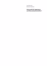 خرید و دانلود نسخه کامل کتاب Informatik für Ingenieure und Naturwissenschaftler 1: Grundlagen, Programmieren mit C C  , Großes C C  -Praktikum, 5. Aufalge