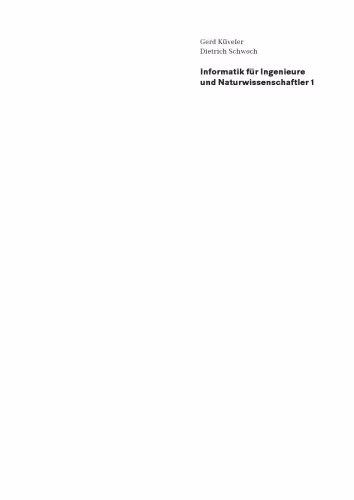 خرید و دانلود نسخه کامل کتاب Informatik für Ingenieure und Naturwissenschaftler 1: Grundlagen, Programmieren mit C C  , Großes C C  -Praktikum, 5. Aufalge