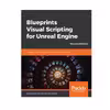 کتاب Blueprints Visual Scripting for Unreal Engine, 2nd Edition اثر Marcos Romero &amp; Brenden Sewell انتشارات مؤلفین طلایی
