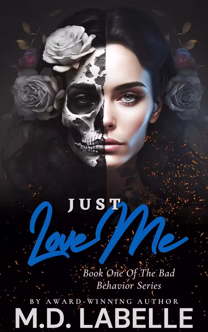 Just Love Me (The Bad Behavior Series Book 1)
