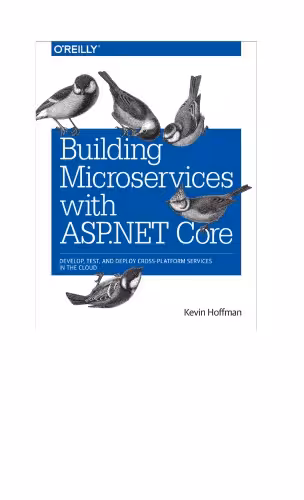 خرید و دانلود نسخه کامل کتاب Building Microservices with ASP.NET Core: Develop, Test, and Deploy Cross-Platform Services in the Cloud