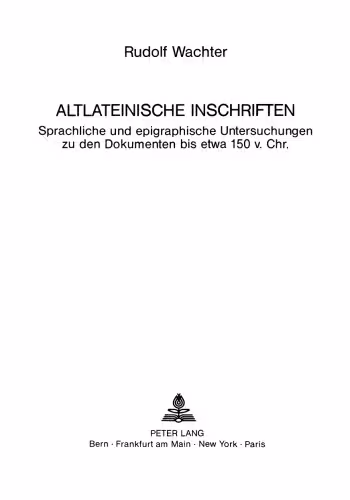 خرید و دانلود نسخه کامل کتاب Altlateinische Inschriften: sprachliche und epigraphische Untersuchungen zu den Dokumenten bis etwa 150 v. Chr