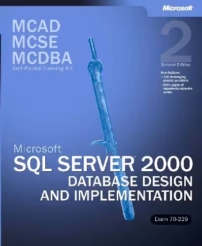 خرید و دانلود نسخه کامل کتاب MCAD/MCSE/MCDBA Self-Paced Training Kit: Microsoft SQL Server 2000 Database Design and Implementation, Exam 70-229