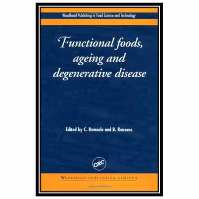 کتاب Functional Foods, Aging, and Degenerative Disease اثر C. Remacle and B Reusens انتشارات مؤلفین طلایی