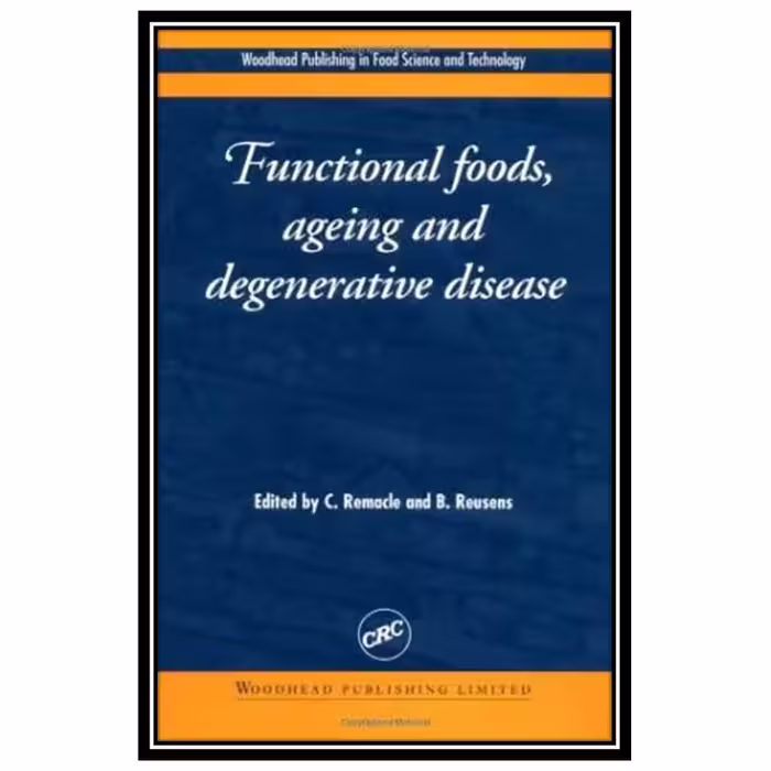 کتاب Functional Foods, Aging, and Degenerative Disease اثر C. Remacle and B Reusens انتشارات مؤلفین طلایی
