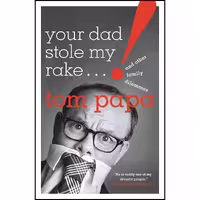 کتاب زبان اصلی Your Dad Stole My Rake اثر Tom Papa