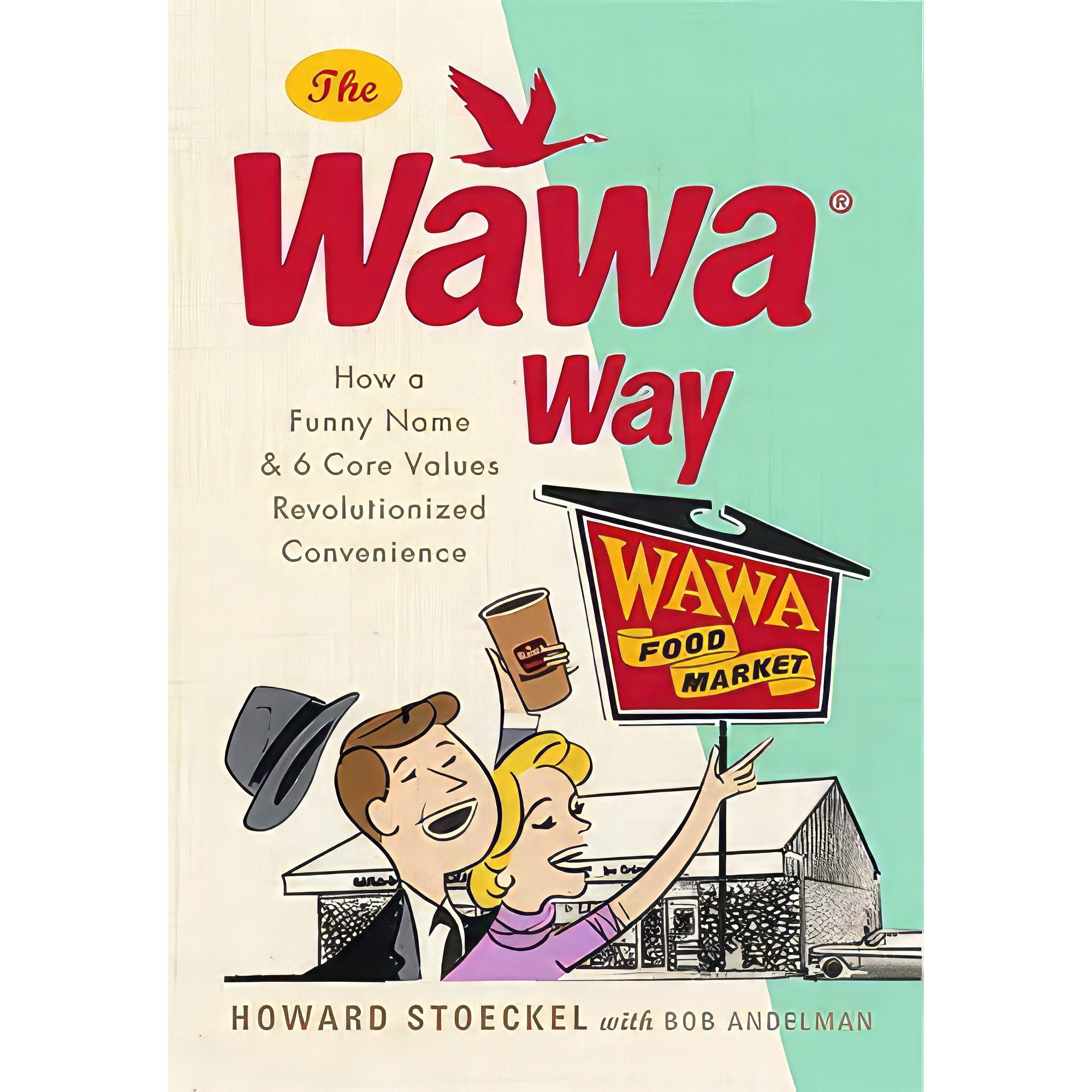 کتاب The Wawa Way اثر Howard Stoeckel and Bob Andelman انتشارات Running Press