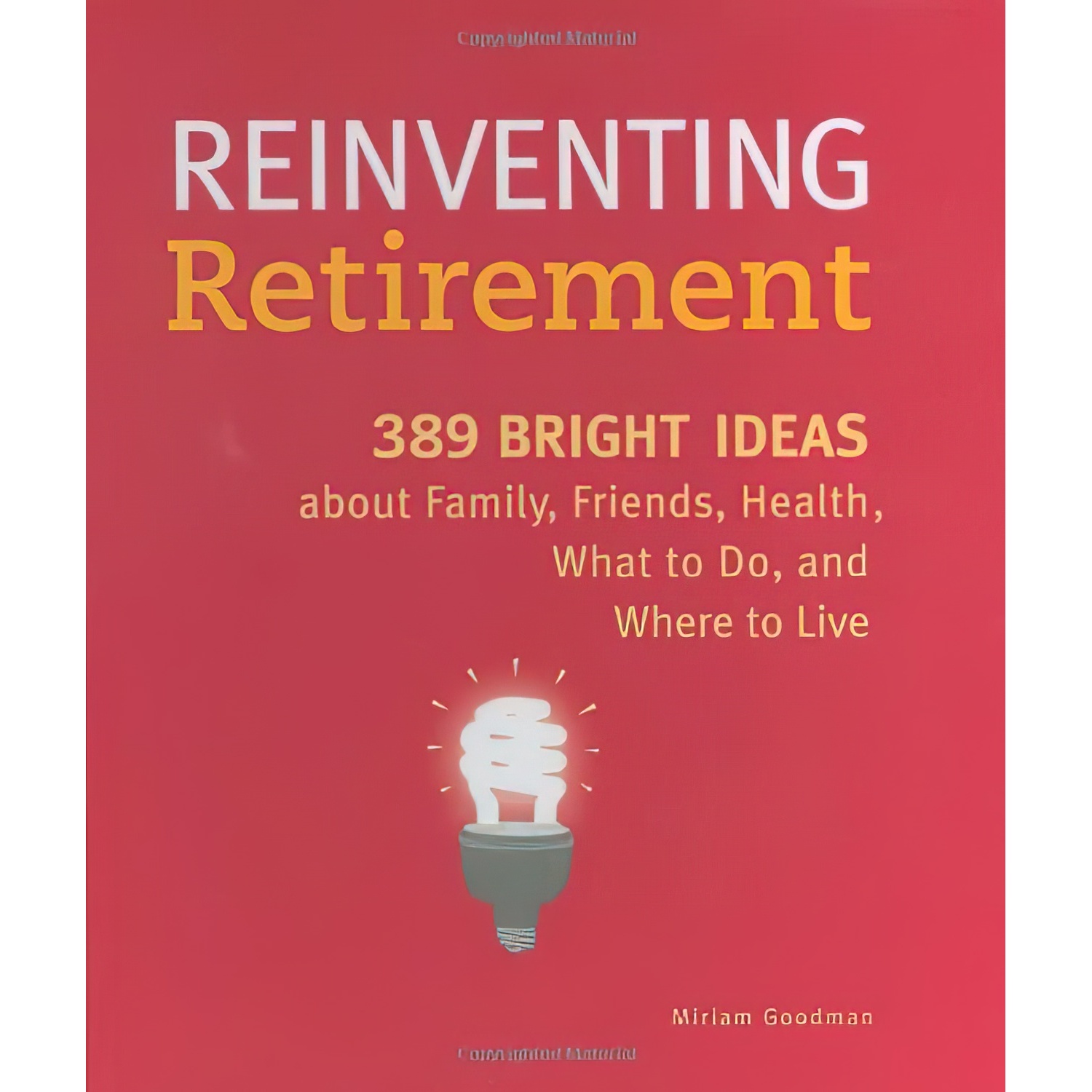 کتاب Reinventing Retirement hc اثر Miriam Goodman انتشارات Chronicle Books
