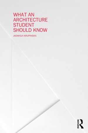 [PDF] دانلود کتاب What An Architecture Student Should Know, 2014