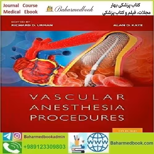 Vascular Anesthesia Procedures 2021 TRUE PDF price 1€ - کتاب پزشکی بهار