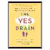 کتاب The Yes Brain Child: Help Your Child be More Resilient, Independent and Creative اثر Daniel J Siegel andTina Payne Bryson انتشارات مؤلفین طلایی