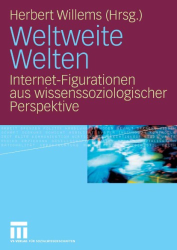 خرید و دانلود نسخه کامل کتاب Weltweite Welten: Internet-Figurationen aus wissenssoziologischer Perspektive