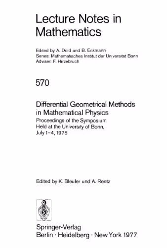خرید و دانلود نسخه کامل کتاب Differential Geometrical Methods in Mathematical Physics: Proceedings of the Symposium Held at the University of Bonn, July 1–4, 1975