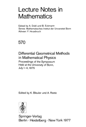 خرید و دانلود نسخه کامل کتاب Differential Geometrical Methods in Mathematical Physics: Proceedings of the Symposium Held at the University of Bonn, July 1–4, 1975