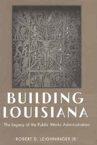 خرید و دانلود نسخه کامل کتاب Building Louisiana: The Legacy of the Public Works Administration