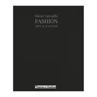 کتاب Fashion Art and Nature chez Oscar Carvallo اثر Helene Farnault انتشارات تیمز و هادسون