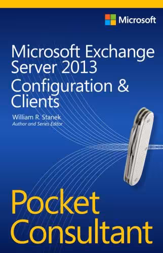 خرید و دانلود نسخه کامل کتاب Microsoft Exchange Server 2013 Pocket Consultant: Configuration and Clients