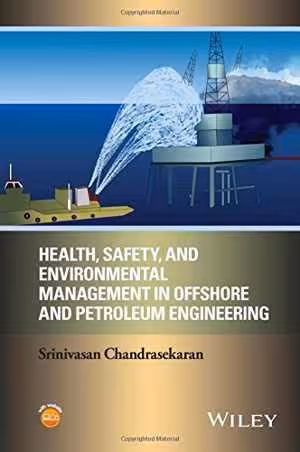 [PDF] دانلود کتاب Health, Safety, And Environmental Management In Offshore And Petroleum Engineering, 2016