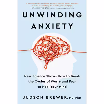 کتاب Unwinding Anxiety اثر Judson Brewer انتشارات Avery