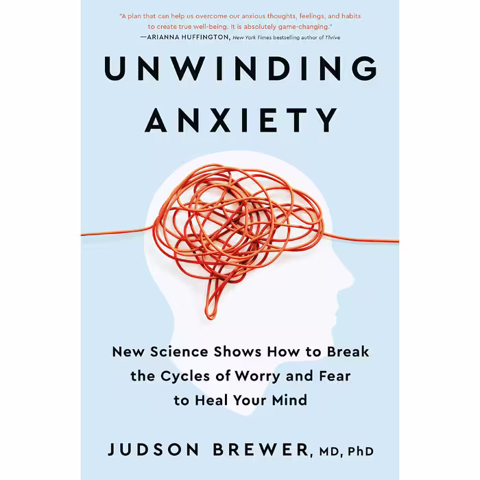 کتاب Unwinding Anxiety اثر Judson Brewer انتشارات Avery