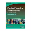 کتاب English Phonetics and Phonology 4th Edition اثر Peter Roach انتشارات کمبریدج