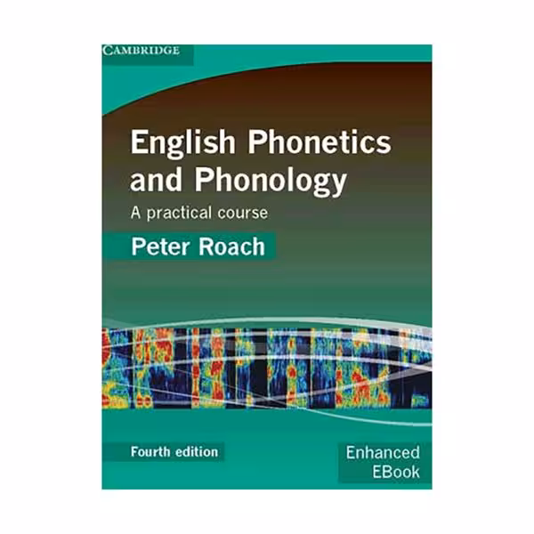 کتاب English Phonetics and Phonology 4th Edition اثر Peter Roach انتشارات کمبریدج