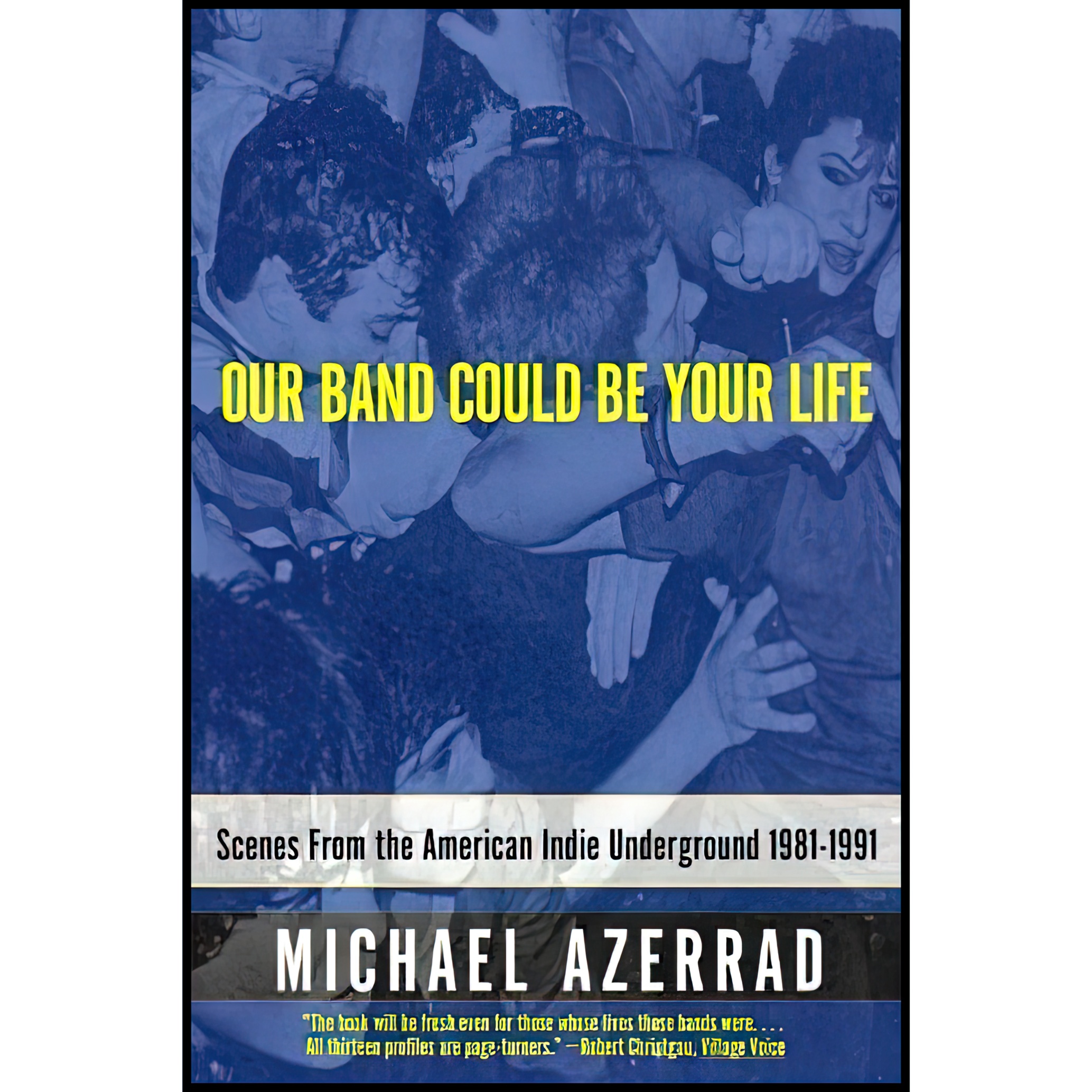 کتاب Our Band Could Be Your Life اثر Michael Azerrad انتشارات Back Bay Books