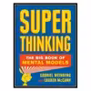 کتاب Super Thinking: The Big Book of Mental Models اثر Gabriel Weinberg and Lauren McCann انتشارات مؤلفین طلایی