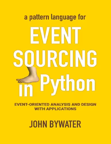 خرید و دانلود نسخه کامل کتاب Event Sourcing in Python - Event-oriented Analysis and Design with Applications