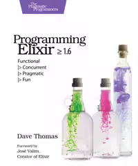 خرید و دانلود نسخه کامل کتاب Programming Elixir ≥ 1.6: Functional |>Concurrent |>Pragmatic |>Fun