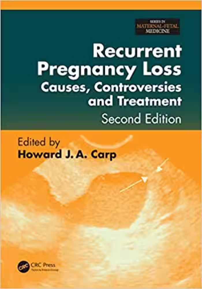 Recurrent Pregnancy Loss: Causes, Controversies, and Treatment, 2ed - کتاب پزشکی بهار