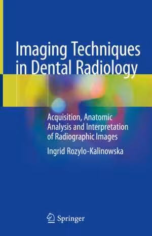 [PDF] دانلود کتاب Imaging Techniques In Dental Radiology - Acquisition, Anatomic Analysis And Interpretation Of Radiographic Images, 2020