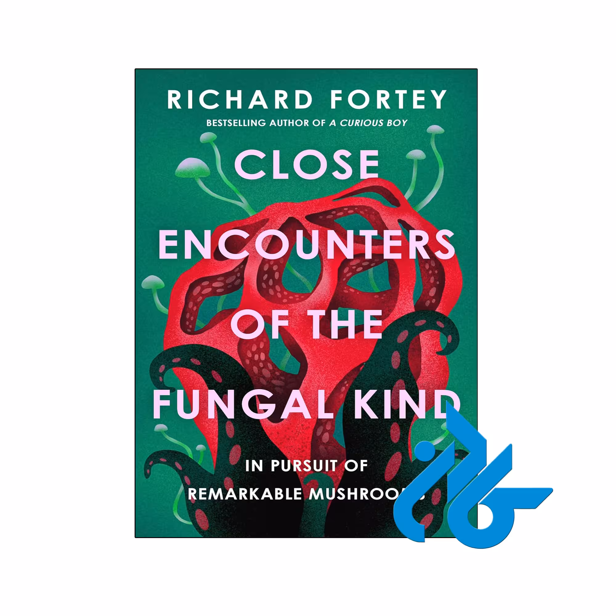 کتاب Close Encounters of the Fungal Kind