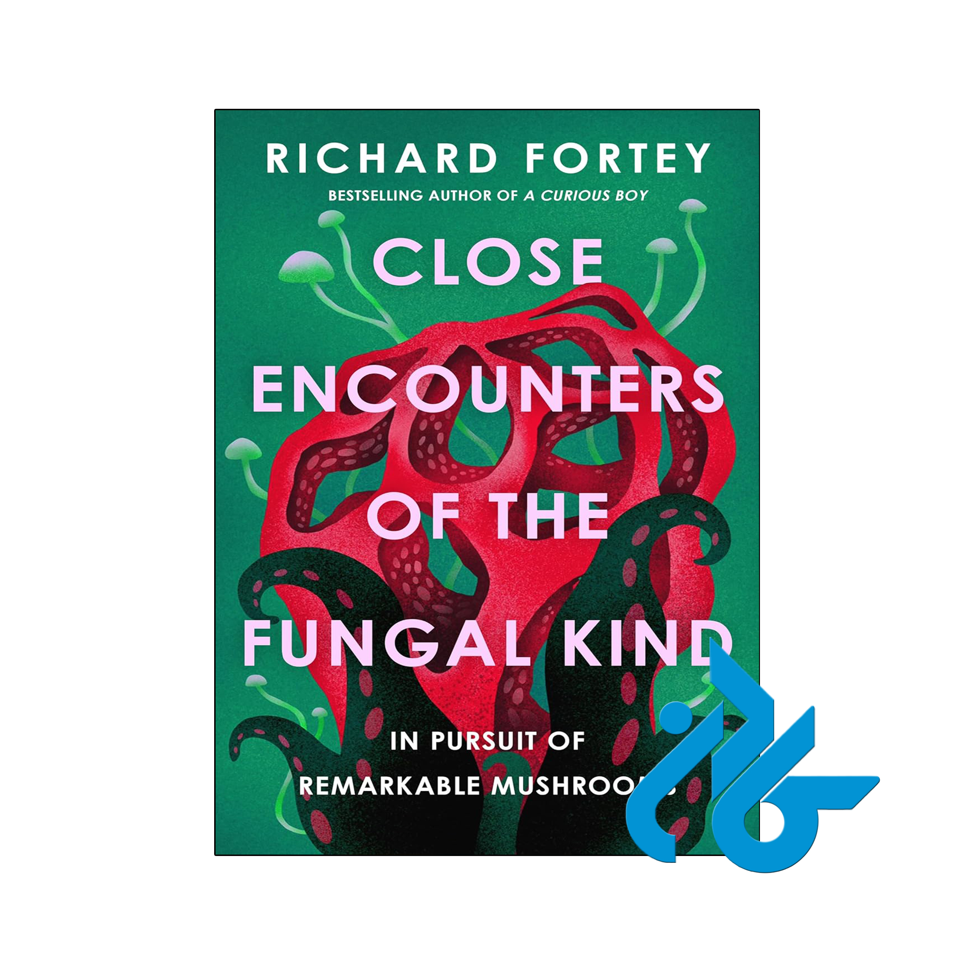 کتاب Close Encounters of the Fungal Kind