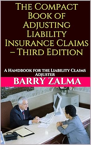 خرید و دانلود کتاب The Compact Book of Adjusting Liability Insurance Claims Third Edition: A Handbook for the Liability Claims Adjuster