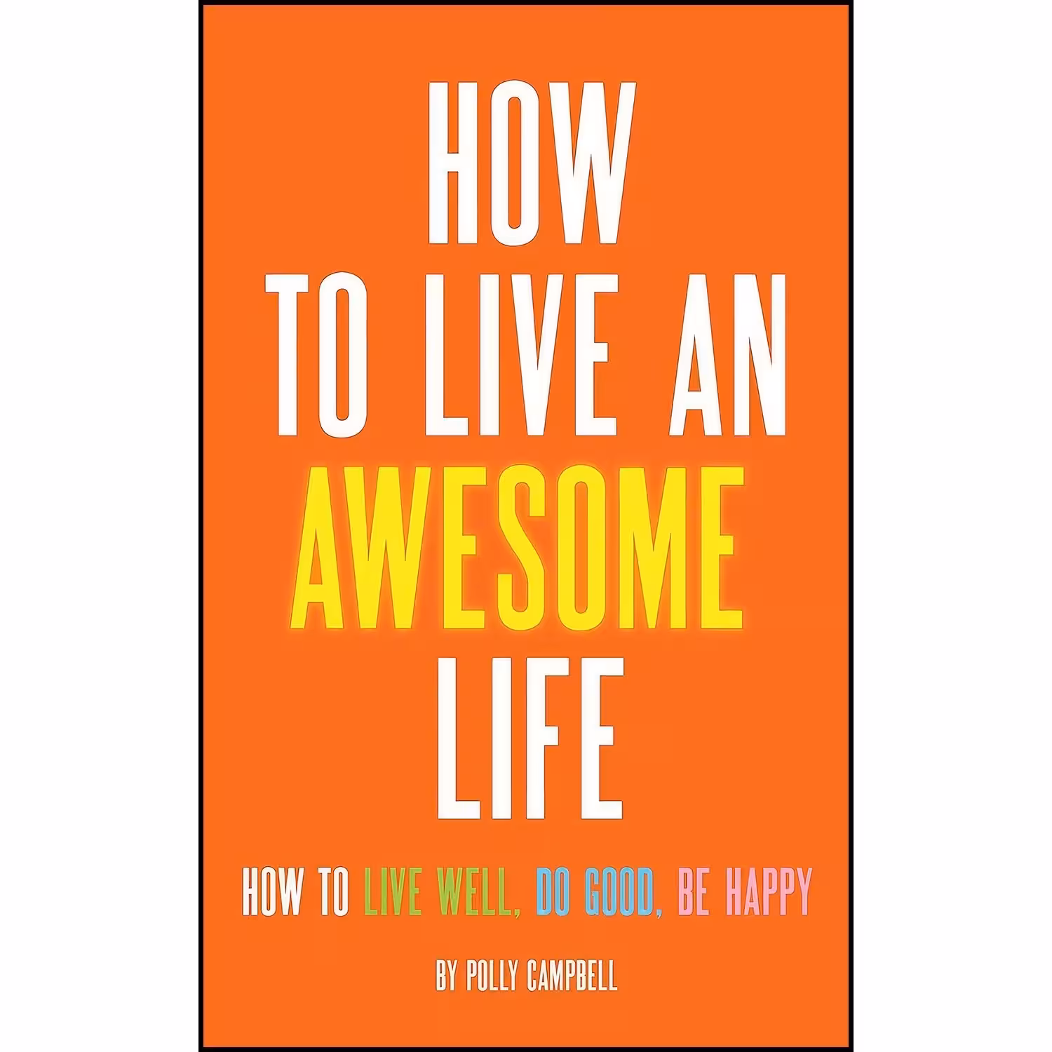 کتاب زبان اصلی How to Live an Awesome Life اثر Polly Campbell