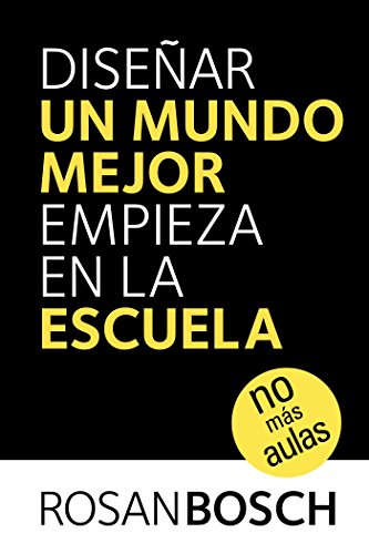 خرید و دانلود نسخه کامل کتاب Diseñar un mundo mejor empieza en la escuela (Spanish Edition) - pdf